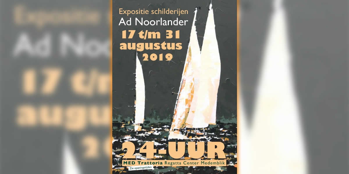 Expositie Ad Noorlander in Regatta Center Medemblik Medemblik Actueel Expositie Ad Noorlander in Regatta Center Medemblik Medemblik Actueel